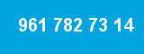 961 782 73 14 961 782 73 14